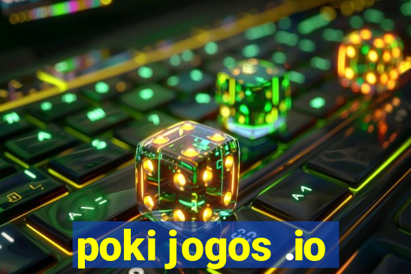 poki jogos .io